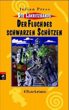 Die Lakritzbande. Der Fluch des schwarzen Schützen. Ratekrimi