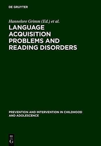 Language acquisition problems and reading disorders: Aspects of diagnosis and intervention (Prävention und Intervention im Kindes- und Jugendalter, Band 14)