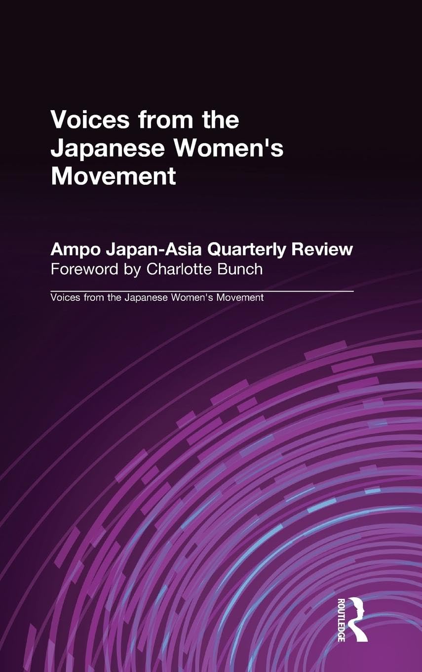 Voices from the Japanese Women's Movement: Ampo Japan-Asia Quarterly Review (Japan in the Modern World (Hardcover))