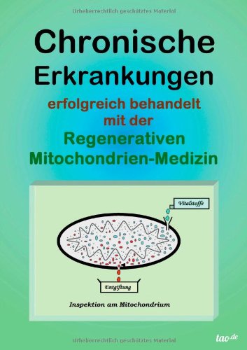 Chronische Erkrankungen erfolgreich behandelt mit der Regenerativen Mitochondrien-Medizin