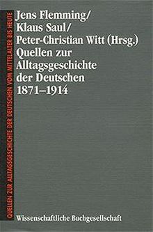 Quellen zur Alltagsgeschichte der Deutschen vom Mittelalter bis heute, Bd.7, Quellen zur Alltagsgeschichte der Deutschen 1871-1914 (Freiherr vom Stein ... Quellen zur deutschen Geschichte der Neuzeit)