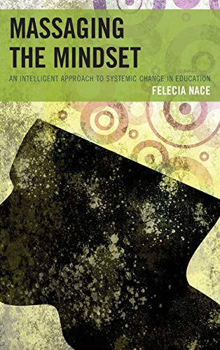 Massaging the Mindset: An Intelligent Approach to Systemic Change in Education