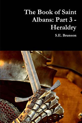 The Book of Saint Albans: Part 3 - Heraldry
