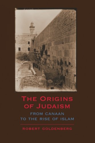 The Origins of Judaism: From Canaan To The Rise Of Islam