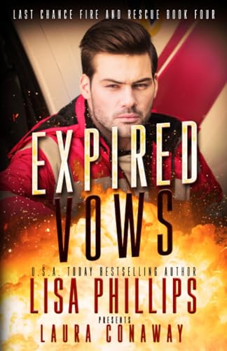 Expired Vows: A Last Chance County Novel (Last Chance Fire and Rescue, Band 4)