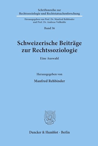 Schweizerische Beiträge zur Rechtssoziologie.: Eine Auswahl. (Schriftenreihe zur Rechtssoziologie und Rechtstatsachenforschung, Band 56)