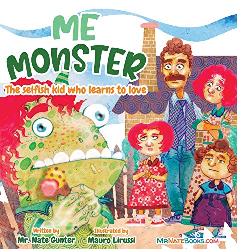 Me Monster: The selfish kid who learns to love (Children Books on Life and Behavior, Band 6)