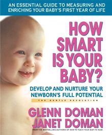 How Smart Is Your Baby?: Develop and Nurture Your Newborn's Full Potential (Gentle Revolution)