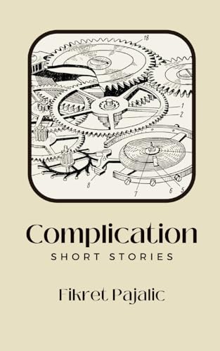 Complication: Short Stories (Pishukin's Voices of Diversity, Band 2)