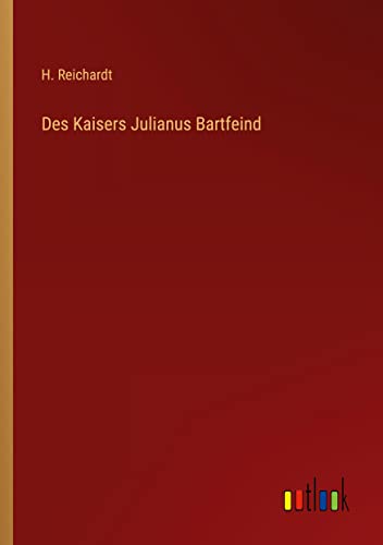 Des Kaisers Julianus Bartfeind