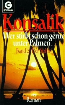 Wer stirbt schon gerne unter Palmen II. Der Sohn. Roman.