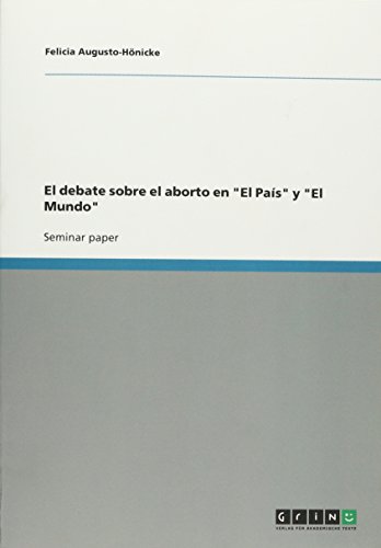 El debate sobre el aborto en El País y El Mundo