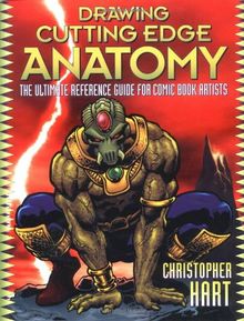 Drawing Cutting Edge Anatomy: The Ultimate Reference Guide for Comic Book Artists