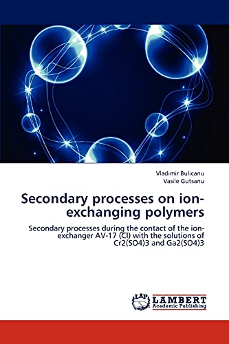 Secondary processes on ion-exchanging polymers: Secondary processes during the contact of the ion-exchanger AV-17 (Cl) with the solutions of Cr2(SO4)3 and Ga2(SO4)3