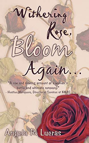 Withering Rose, Bloom Again . . .