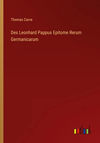 Des Leonhard Pappus Epitome Rerum Germanicarum