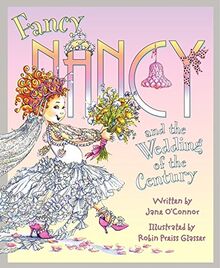 Fancy Nancy and the Wedding of the Century