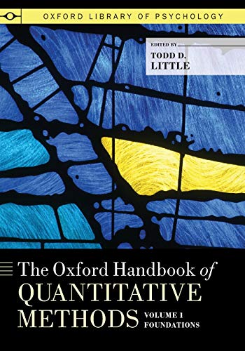 The Oxford Handbook of Quantitative Methods, Volume 1 (Oxford Library of Psychology): Foundations