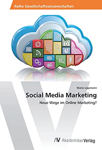 Social Media Marketing: Neue Wege im Online Marketing?