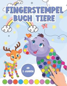 Fingerstempelbuch Tiere ab 2 Jahren: Das große Fingerstempel Buch mit Tier Motiven für Mädchen und Jungen. Bastelbuch und Fingerfarben Stempelbuch für ... und Kritzeln. inkl. Bilder zum Ausdrucken!