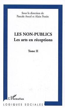 Les non-publics. Vol. 2. Les arts en réception
