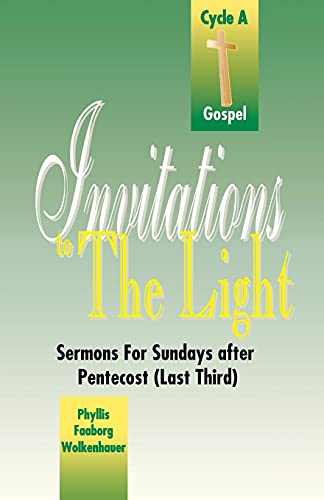 Invitations to the Light: Sermons for Sundays After Pentecost (Last Third): Cycle a Gospel (Last Third : Cycle a Gospel Lesson Texts)
