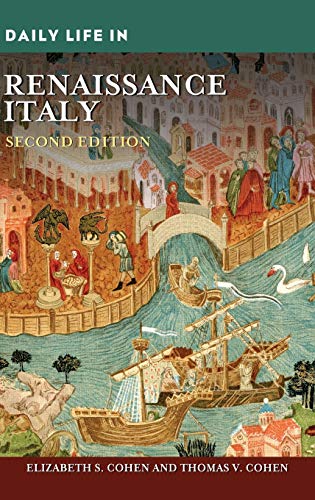 Daily Life in Renaissance Italy (The Greenwood Press Daily Life Through History Series)