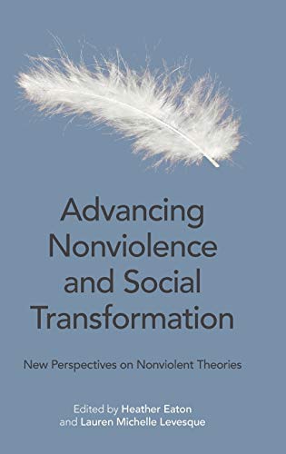Advancing Nonviolence and Social Transformation: New Perspectives on Nonviolent Theories
