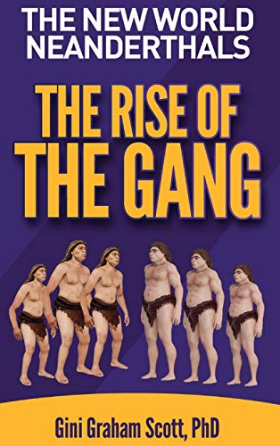 The New World Neanderthals: The Rise of the Gang