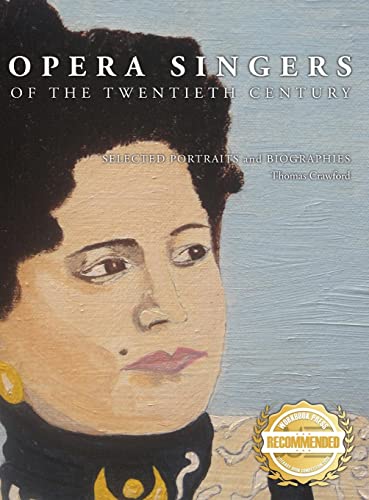Opera Singers of the Twentieth Century: Selected Portraits and Biographies