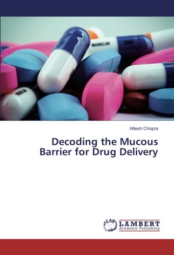 Decoding the Mucous Barrier for Drug Delivery