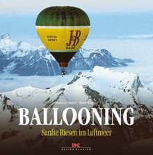 Ballooning. Sanfte Riesen im Luftmeer