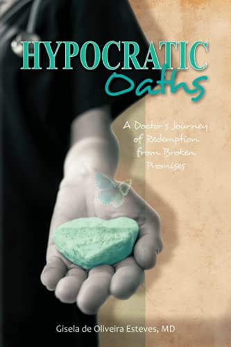 Hypocratic Oaths: A Doctor’s Journey of Redemption from Broken Promises
