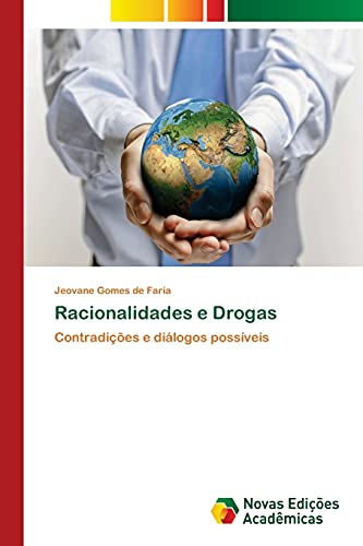 Racionalidades e Drogas: Contradições e diálogos possíveis