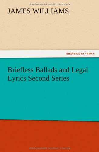 Briefless Ballads and Legal Lyrics Second Series