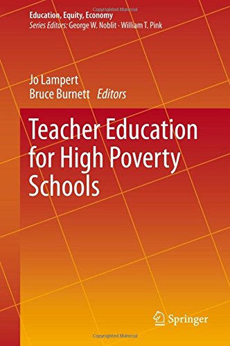 Teacher Education for High Poverty Schools (Education, Equity, Economy)