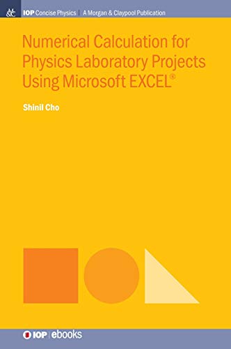 Numerical Calculation for Physics Laboratory Projects Using Microsoft EXCEL® (Iop Concise Physics)