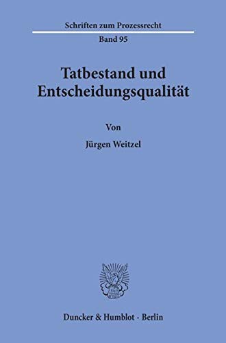 Tatbestand und Entscheidungsqualität. (Schriften zum Prozessrecht)
