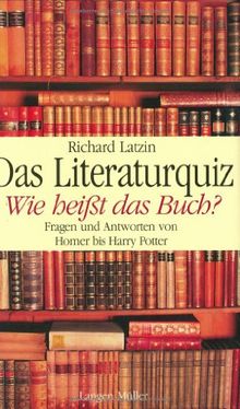 Das Literaturquiz - Wie heißt das Buch? Fragen und Antworten von Homer und Harry Potter