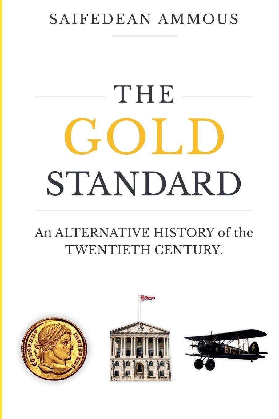 The Bitcoin Standard: The Decentralized Alternative to Central Banking de  Saifedean Ammous - Relié