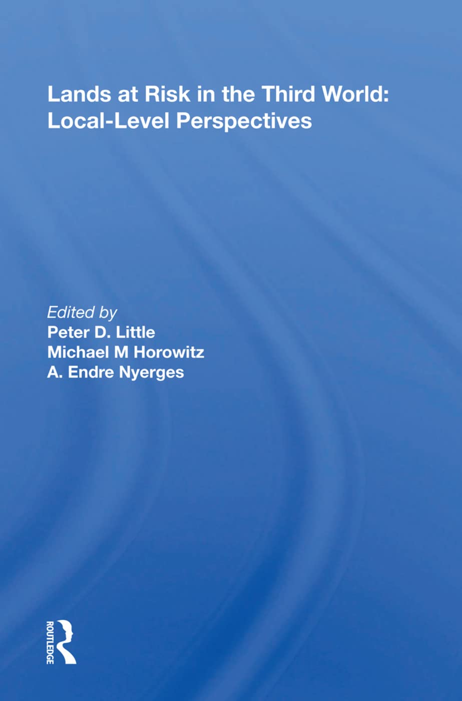 Lands At Risk In The Third World: Local-level Perspectives