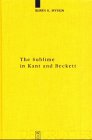 The Sublime in Kant and Beckett: Aesthetic Judgement, Ethics and Literature (Kantstudien-Ergänzungshefte, 140)