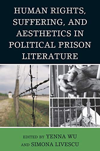 Human Rights, Suffering, and Aesthetics in Political Prison Literature