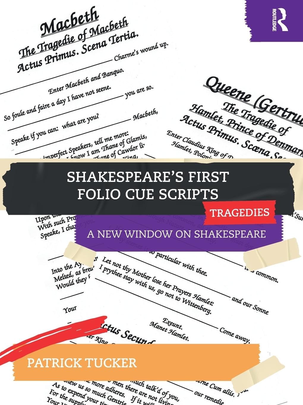 Shakespeare’s First Folio Cue Scripts – Tragedies: A New Window on Shakespeare