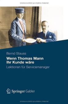 Wenn Thomas Mann Ihr Kunde Wäre: Lektionen für Servicemanager (German Edition)