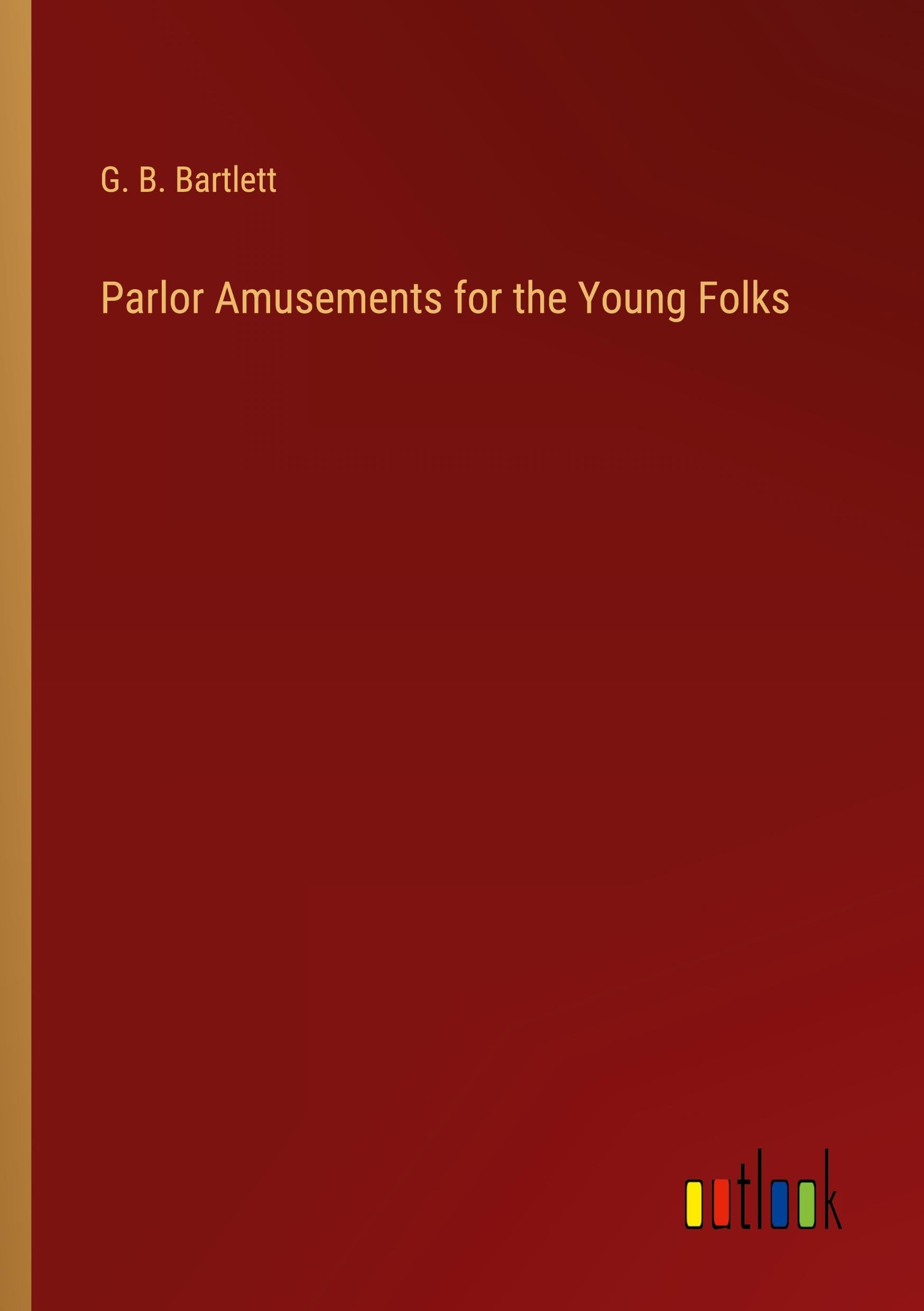 Parlor Amusements for the Young Folks