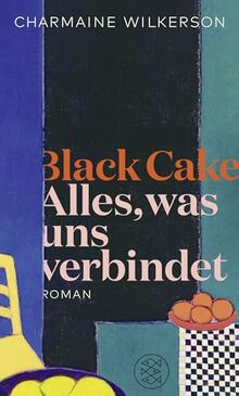 Black Cake: Alles, was uns verbindet - Roman