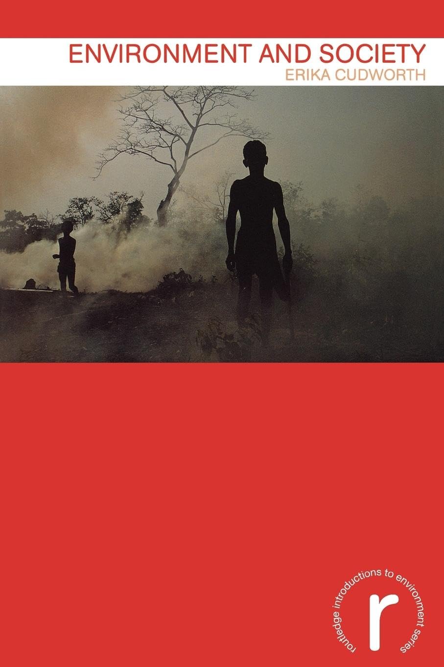 Environment and Society (Routledge Introductions to Environment: Environment and Society Texts)