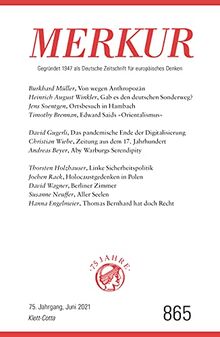 MERKUR Gegründet 1947 als Deutsche Zeitschrift für europäisches Denken - 2021-06: Nr. 865, Heft 6, Juni 2021