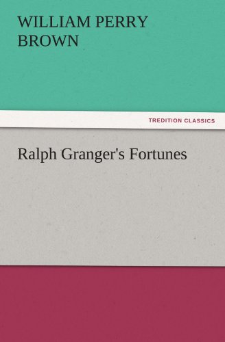 Ralph Granger's Fortunes (TREDITION CLASSICS)